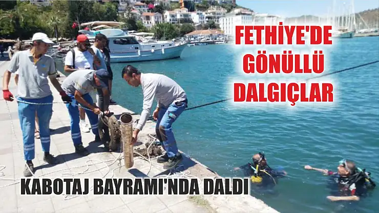 Fethiye'de Gönüllü Dalgıçlar Kabotaj Bayramı'nda Daldı