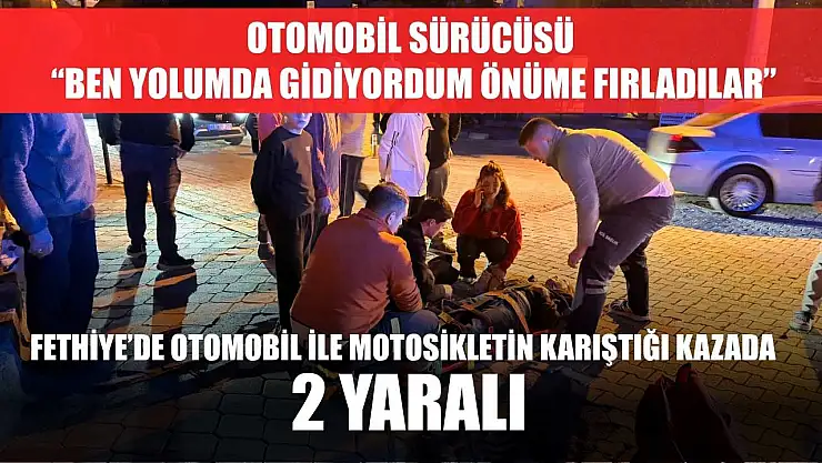 Fethiye'de Otomobil İle Motosikletin Karıştığı Kazada 2 Yaralı