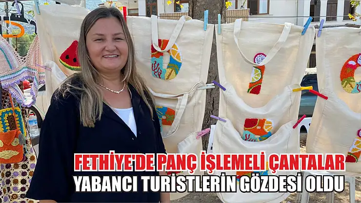 Fethiye'de Panç İşlemeli Çantalar Yabancı Turistlerin Gözdesi Oldu