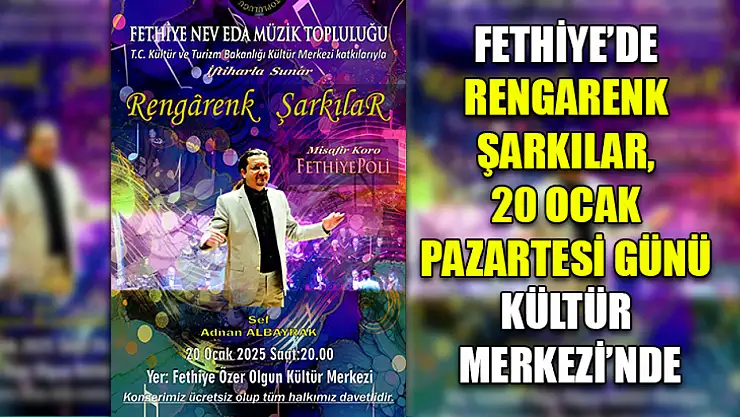 Fethiye'de Rengarenk Şarkılar, 20 Ocak Pazartesi Günü Kültür Merkezi'nde