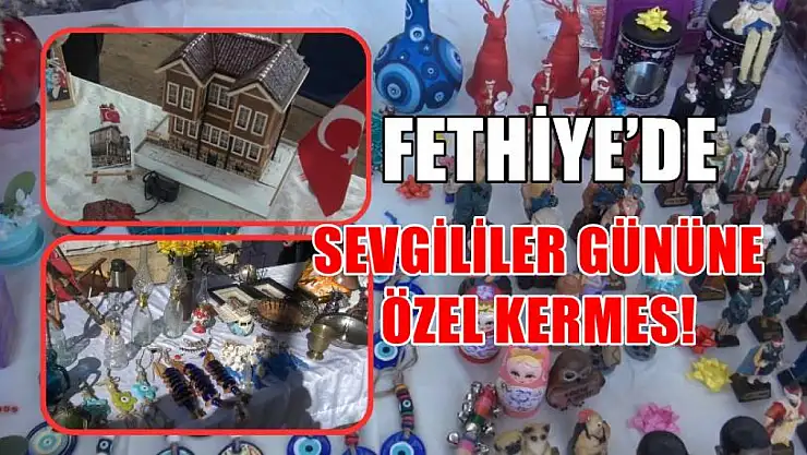 Fethiye'de Sevgililer gününe özel kermes!