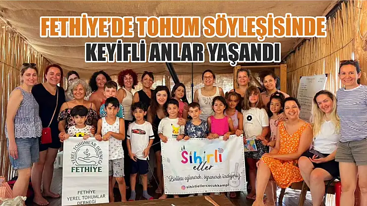 Fethiye'de tohum söyleşisinde keyifli anlar yaşandı