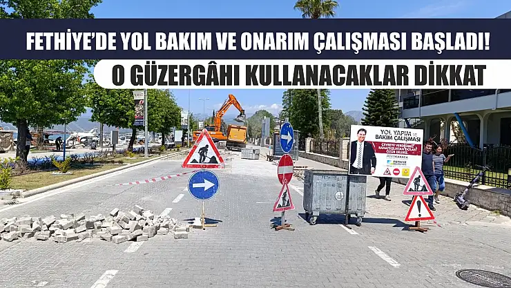 Fethiye'de yol bakım ve onarım çalışması başladı! O güzergâhı kullanacaklar dikkat