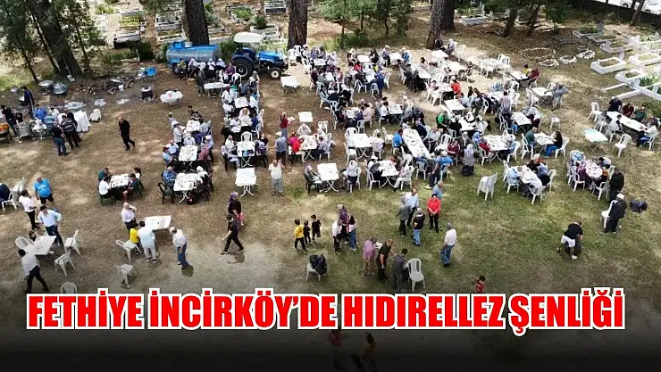 Fethiye İncirköy'de Hıdırellez şenliği