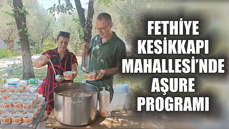 Fethiye Kesikkapı Mahallesi'nde Aşure Programı