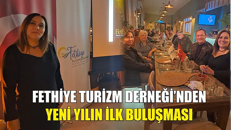 Fethiye Turizm Derneği'nden Yeni Yılın İlk Buluşması