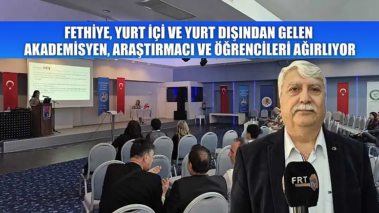 Fethiye, yurt içi ve yurt dışından gelen akademisyen, araştırmacı ve öğrencileri ağırlıyor