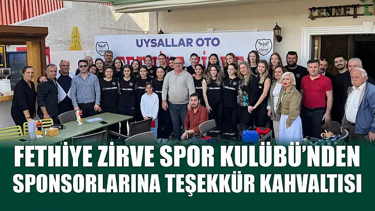 Fethiye Zirve Spor Kulübü'nden sponsorlarına teşekkür kahvaltısı