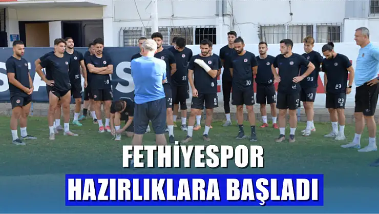 Fethiyespor ara vermeden hazırlıklara başladı
