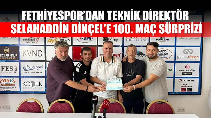 Fethiyespor'dan Teknik Direktör Selahaddin Dinçel'e 100. Maç Sürprizi