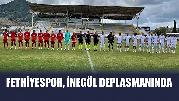 Fethiyespor, İnegöl Deplasmanında