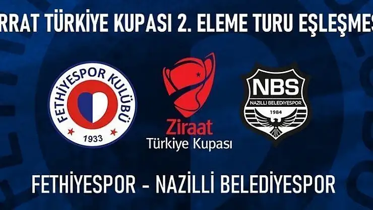 FETHİYESPOR KUPADA NAZİLLİ BELEDİYESPOR İLE EŞLEŞTİ