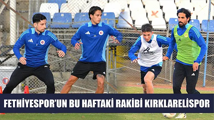 Fethiyespor'un Bu Haftaki Rakibi Kırklarelispor