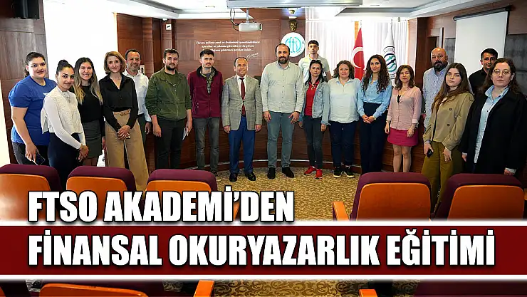 FTSO Akademi'den Finansal Okuryazarlık Eğitimi