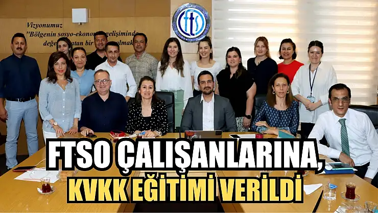 FTSO Çalışanlarına, KVKK Eğitimi Verildi