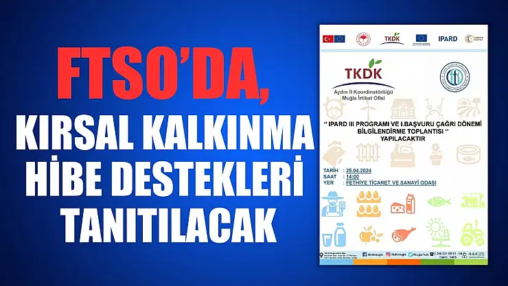 FTSO'da, Kırsal Kalkınma Hibe Destekleri Tanıtılacak