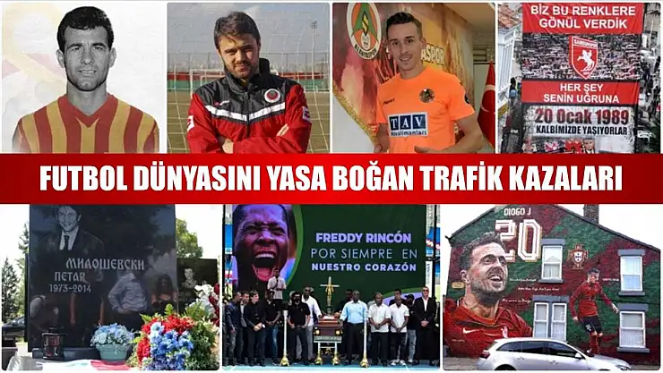 Futbol dünyasını yasa boğan trafik kazaları