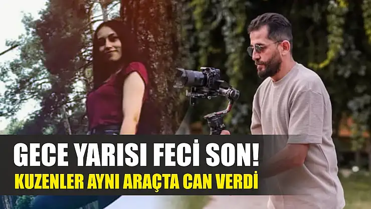Gece yarısı feci son! Kuzenler aynı araçta can verdi