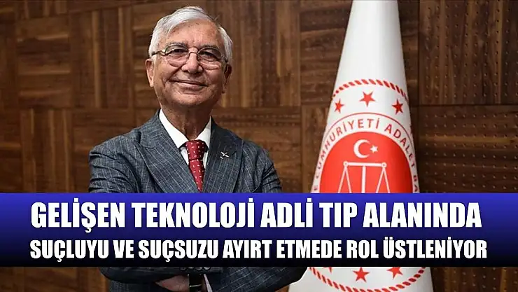 Gelişen teknoloji adli tıp alanında suçluyu ve suçsuzu ayırt etmede rol üstleniyor