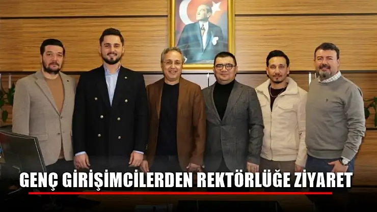  Genç Girişimcilerden Rektörlüğe Ziyaret