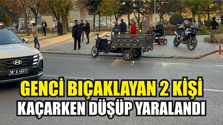 Genci bıçaklayan 2 kişi, kaçarken düşüp yaralandı