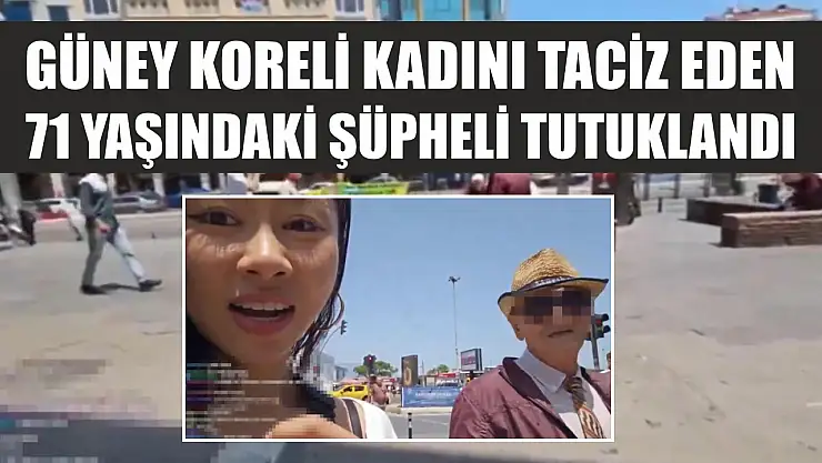 Güney Koreli kadını taciz eden 71 yaşındaki şüpheli tutuklandı