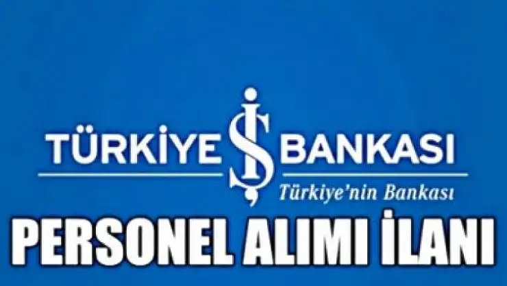 İŞ BANKASI İŞ BAŞVURUSU YAPMAK İÇİN TIKLAYINIZ