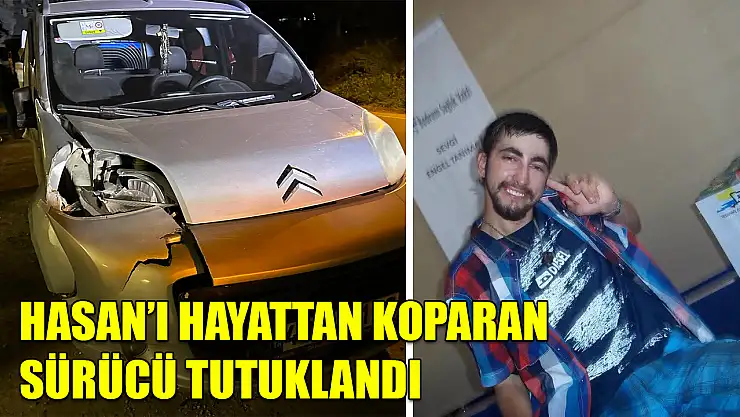 Hasan'ı hayattan koparan sürücü tutuklandı