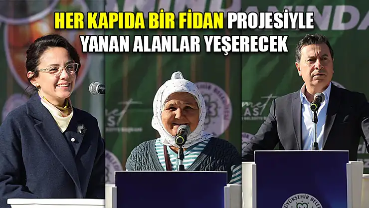 Her Kapıda Bir Fidan Projesiyle Yanan Alanlar Yeşerecek
