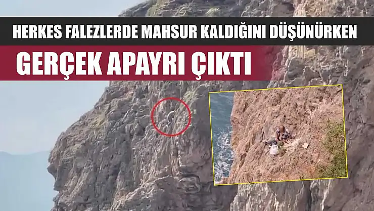 Herkes falezlerde mahsur kaldığını düşünürken gerçek apayrı çıktı