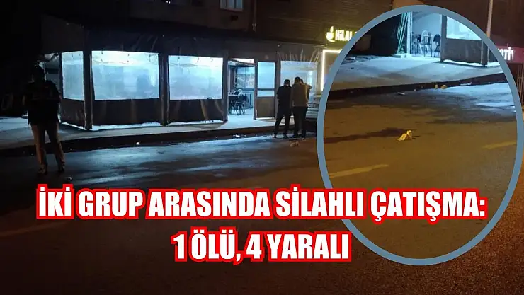 İki grup arasında silahlı çatışma: 1 ölü, 4 yaralı