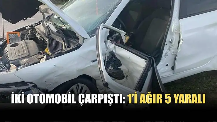 İki otomobil çarpıştı: 1'i ağır 5 yaralı