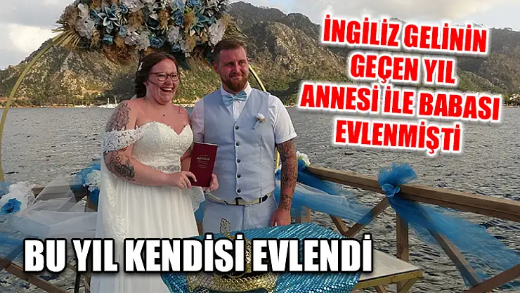 İngiliz Gelinin Geçen Yıl Annesi İle Babası Evlenmişti Bu Yıl Kendisi Evlendi