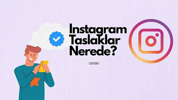 Instagram Taslaklar Nerede?