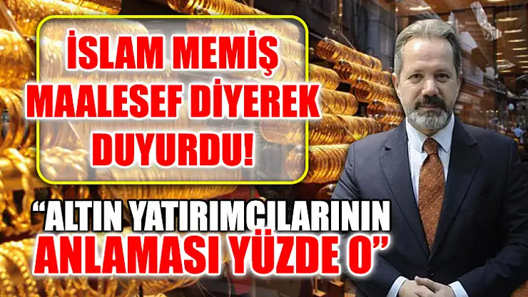 İslam Memiş Maalesef Diyerek Duyurdu! 'Altın Yatırımcılarının Anlaması Yüzde 0'