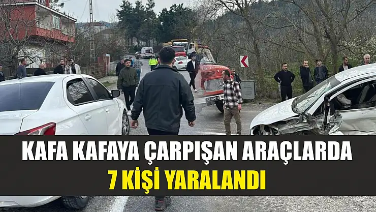 Kafa kafaya çarpışan araçlarda 7 kişi yaralandı