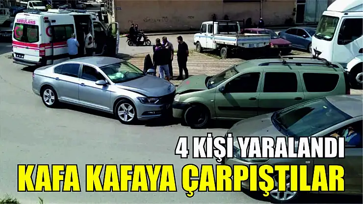 Kafa kafaya çarpıştılar: 4 yaralı
