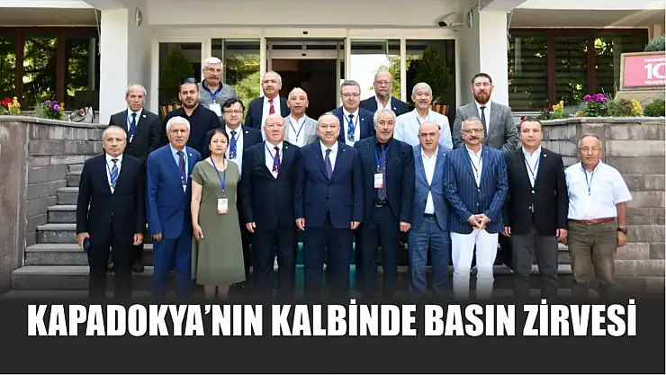 Kapadokya'nın Kalbinde Basın Zirvesi