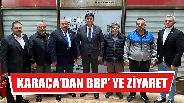 Karaca'dan BBP'ye Ziyaret