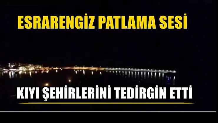Karadeniz'deki esrarengiz patlama sesi kıyı şehirlerini tedirgin etti