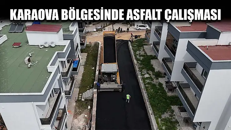 Karaova Bölgesinde Asfalt Çalışması