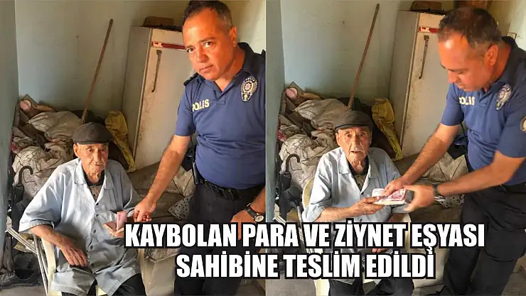 Kaybolan para ve ziynet eşyası sahibine teslim edildi