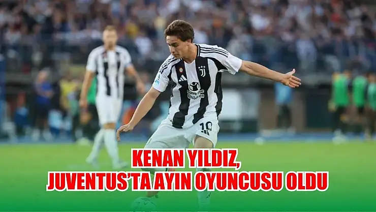 Kenan Yıldız, Juventus'ta ayın oyuncusu oldu