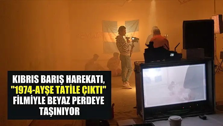 Kıbrıs Barış Harekatı, '1974-Ayşe Tatile Çıktı' filmiyle beyaz perdeye taşınıyor