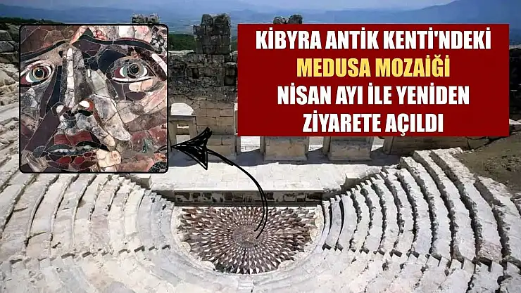 Kibyra Antik Kenti'ndeki Medusa mozaiği, nisan ayı ile yeniden ziyarete açıldı