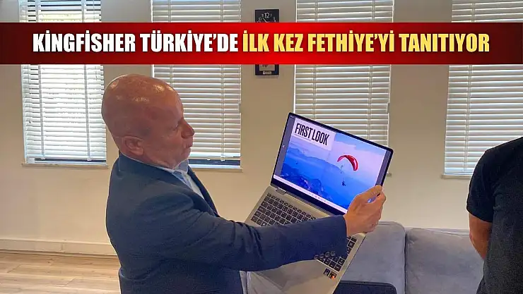 Kingfisher, Türkiye'de İlk Kez Fethiye'yi Tanıtıyor