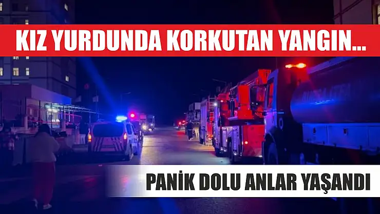 Kız yurdunda korkutan yangın... Panik dolu anlar yaşandı
