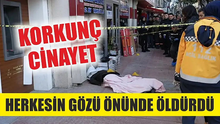 Korkunç cinayet: Herkesin gözü önünde öldürdü