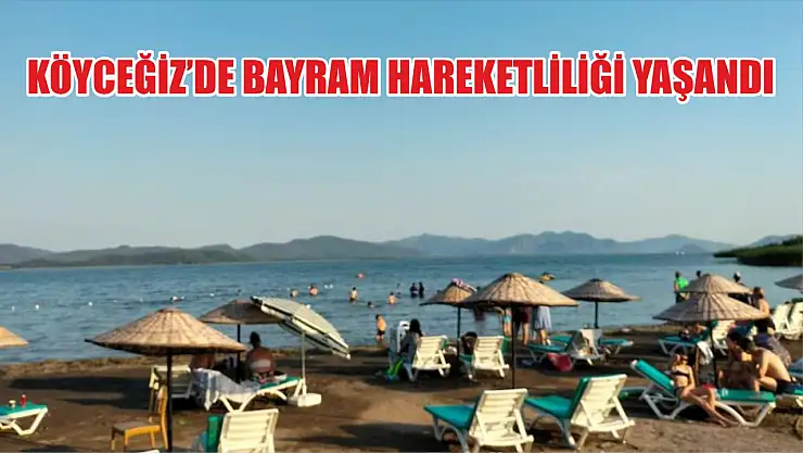 Köyceğiz'de bayram hareketliliği yaşandı