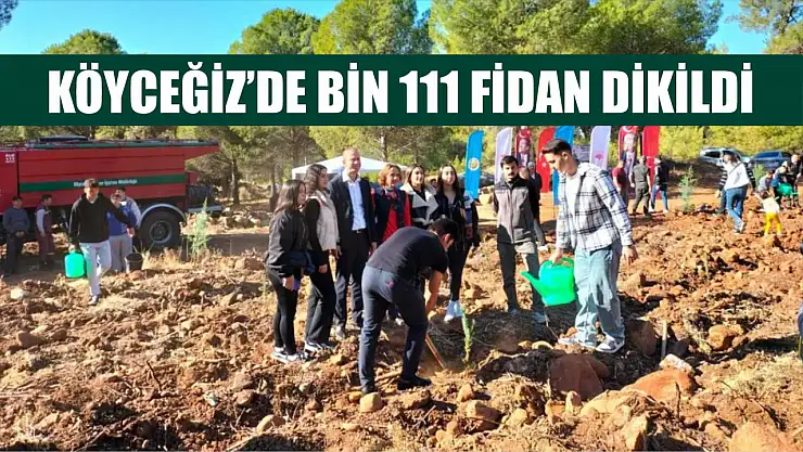 Köyceğiz'de bin 111 fidan dikildi
